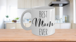 Best Mom Ever Mug Gift For Mother&#39;s Day Coffee Cup Novelty Birthday 11 oz 15 oz - £14.84 GBP