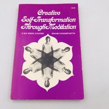 1975 Creative Self Transformation Through Meditation Swami Parampanthi - £7.57 GBP