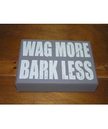 Gently Used WAG MORE BARK LESS Gray &amp; Cream Painted Wood Desk Sign Wall ... - £6.70 GBP