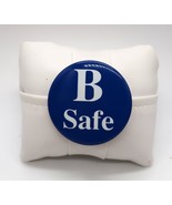 Vintage B Safe Saying/Slogan Pin-Back Button - $8.00