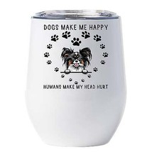 Funny Papillion Dog Pet Lover Tumbler 12oz Dogs Make Me Happy Wine Glass Gift - £18.16 GBP