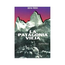 La Patagonia vieja, relatos en el Fitz Roy (Spanish Edition) Andreas Madsen/ And - £20.07 GBP