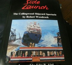 Side Launch : the Collingwood Shipyard Spectacle 1983 WOODCOCK NAUTICAL Signed - £22.86 GBP