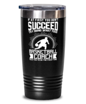 Basketball Coach Tumbler - Try Doing What Your Basketball Coach Told You To Do  - £26.06 GBP