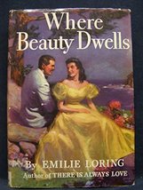 Where Beauty Dwells Loring, Emilie Baker - £5.39 GBP