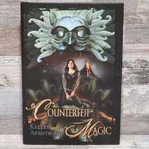 Counterfeit Magic - Signed First Edition 867/1000 (Armstrong, Kelley) HC... - £59.13 GBP