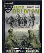 Into Oblivion Kharkov to Stalingrad The Story of Pionier-Battaillon 305,... - £115.83 GBP