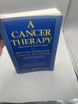 A Cancer Therapy : Results of Fifty Cases and the Cure of Advanced Cance... - $14.84