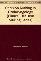 Decision Making in Otolaryngology (Clinical Decision Making Series) [Har... - $289.09