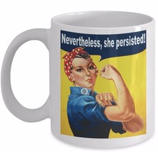 Nevertheless She Persisted Cup Rosie the Riveter White Wife Mom Daughter... - £15.14 GBP