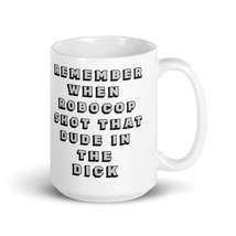 Remember when Robocop shot that dude in the dick? Mug - £14.37 GBP+