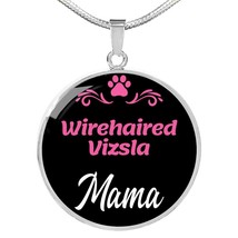 Wirehaired Vizsla Mama Necklace Circle Pendant Stainless Steel or 18k Gold 18-2 - £29.53 GBP+