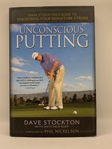 Unconscious Putting - by Dave Stockton &amp; Matthew Rudy (Hardcover) - $11.30