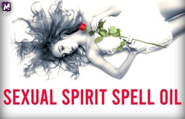 Sexual Spirit Energizing Spell Oil! Boost Contact Rates 500%! HYPER-ACTIVITY! - $49.99
