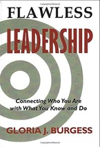 Flawless Leadership: Connecting Who You Are with What You Know and Do by Gloria  - £7.24 GBP