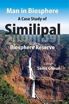 Man in Biosphere: a Case Study of Similipal [Hardcover] - £27.98 GBP