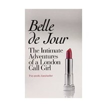 Belle De Jour: Intimate Adventures of a London Call Girl Anonymous - $13.00