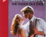 The Daddy Due Date (Silhouette Desire, No 843) Raye Morgan - $2.93