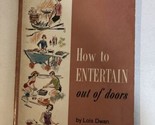 How To Entertain Out Of Doors Book Vintage VTG Lois Dwan Box3 - $4.94