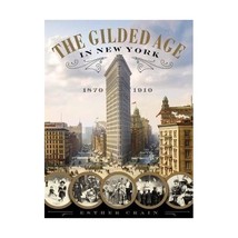 The Gilded Age in New York, 1870-1910 Crain, Esther - $44.00