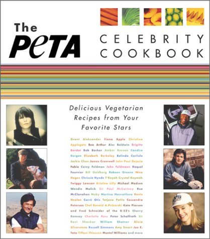 The PETA Celebrity Cookbook: Delicious Recipes from Your Favorite Stars - LN