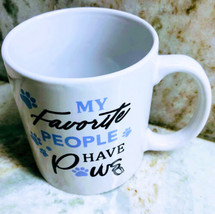 Motivational-Coffee/Tea Large 12 Oz Mug-“My Favorite People Have Pawas. - £14.69 GBP