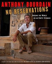 No Reservations: Around the World on an Empty Stomach [Hardcover] Anthon... - $40.00