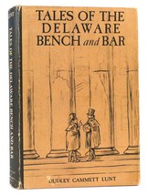 Dudley Cammett Lunt Tales Of The Delaware Bench And Bar 1st Edition 1st Printin - $91.19