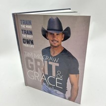 Grit &amp; Grace: Train the Mind, Train the Body, Own Your Life by Tim McGraw - £14.70 GBP