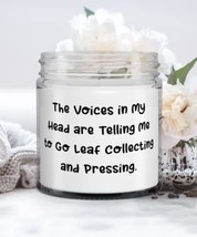 Cute Leaf Collecting and Pressing Gifts, The Voices in My Head are Telling Me to - $24.45