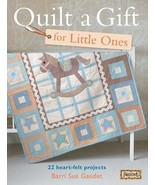 Quilt a Gift for Little Ones : Over 20 Heartfelt Projects by Barri Sue G... - $93.24 MXN