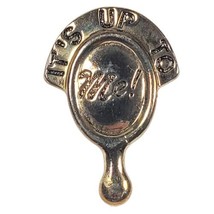 Hand Mirror Lapel Pin Gold Tone Reads Its Up To Me Vintage Beauty Tact Pin  - $7.69