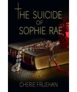 The Suicide of Sophie Rae [Paperback] Fruehan, Cherie - $7.91