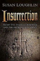 Insurrection: Henry VIII, Thomas Cromwell and the Pilgrimage of Grace.Brand New. - £8.53 GBP