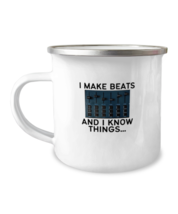 12oz Camper Mug Coffee Funny I Make Beats And I Know Things Beatmaker  - £15.92 GBP