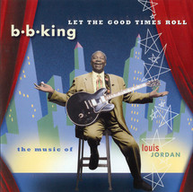 B.B. King - Let The Good Times Roll (The Music Of Louis Jordan) (CD) (VG) - £3.71 GBP