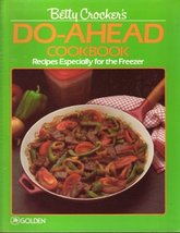 Betty Crockers Do-Ahead Cookbook: Recipes Especially for the Freezer Be... - $10.41