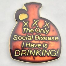 The Only Social Disease I have is Drinking Vintage Pin 80s AGB 1988 Funn... - £13.27 GBP