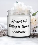 Inspirational Crocheting Candle, Introvert but Willing to Discuss Croche... - $465.44 MXN