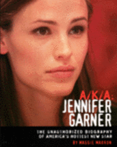 A/K/A Jennifer Garner, unauthorized bio of Alias star, trade paperback - £1.57 GBP