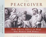The Peacegiver: How Christ Offers to Heal Our Hearts and Homes [Audio CD... - $26.37