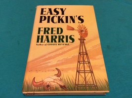 EASY PICKIN&#39;S by FRED HARRIS - Hardcover - FIRST EDITION FIRST PRINT - F... - $18.49
