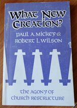 1977 PB What new creation? The Agony of Church Restructure by Paul A Mic... - $5.99