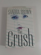 The Crush By Sandra Brown 2002 1st edition hardcover dust Jacket fiction novel - £3.77 GBP