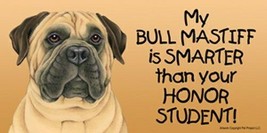 My BULL MASTIFF is SMARTER than your Honor Student NEW Car Fridge Dog Ma... - £5.39 GBP