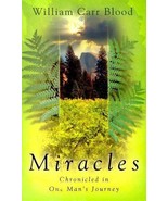 MIRACLES: CHRONICLED IN ONE MAN&#39;S JOURNEY By William C. Blood  5&quot; X 7&quot; X... - $18.15 CAD
