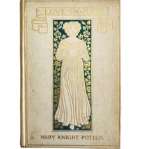 Love In Art Mary Potter 1st Edition Illustrated 1898 HC Victorian Mythology E44 - £157.31 GBP