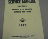 1973 Datsun Modèle 610 Séries Châssis Et Corps Service Atelier Manuel OEM - $15.10