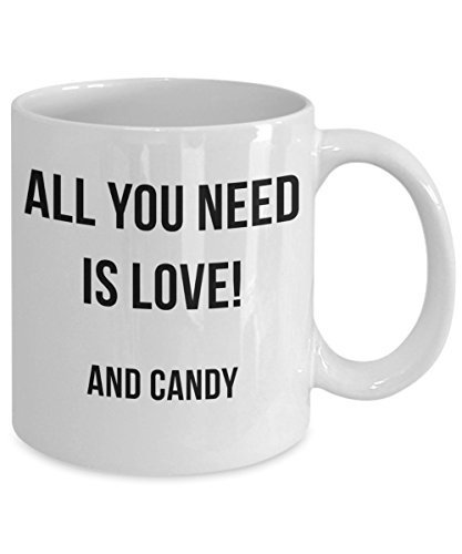 All You Need Is Love And Candy Mug - Funny Cute Gift cup For Friends, Fa... - $14.65