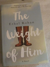 The Weight of Him: A Novel - hardcover Dust Jacket by  Ethel Rohan - $6.65